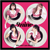 9nine、ニューシングル「Why don’t you RELAX?」のリリースが決定