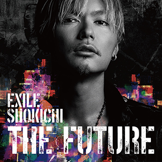 EXILE SHOKICHI 『THE FUTURE』