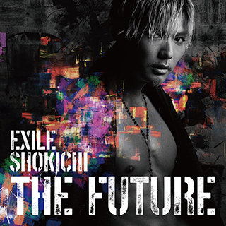 EXILE SHOKICHI 『THE FUTURE』