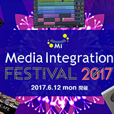 6月12日（月）にRedBull Studios Tokyoで「Media Integration Festival 2017」 開催