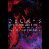 DECAYS、ライブDVDインストアイベントに俳優 蟹江一平の出演が登場！ そしてリリース記念Tシャツ＆公式ライブ写真の販売も発表決定