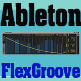 AbletonのDAWソフトLiveがよりスムーズに扱えるようになるMax for Liveデバイス「FlexGroove」新登場！