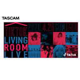 本日17時から開催されるTikTok、ライブ音楽プログラム「Living room live」にTASCAMが音響機材で協力！