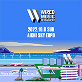 3年振り、通算6回目の開催となる「WIRED MUSIC FESTIVAL‘22」秋の三連休の中日となる10月9日（日）に開催が決定！
