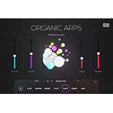 UVI、「Organic Arps」をリリース！（モダンキャラクターのアルペジオサウンドのコレクション）