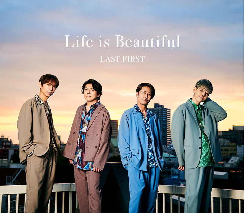 LAST FIRST「Life is beautiful」