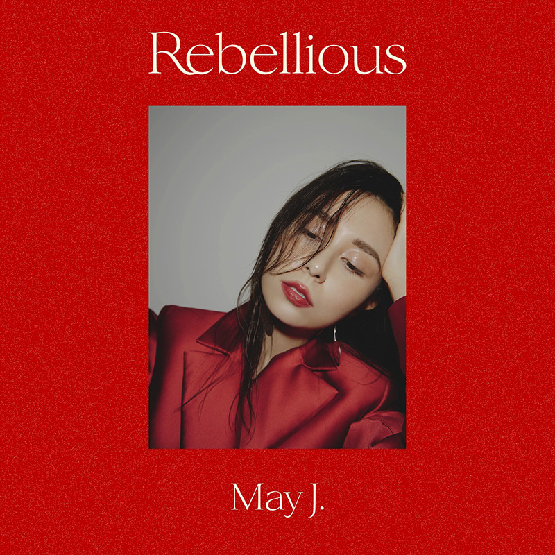 May J.「Rebellious」（リベリアス）