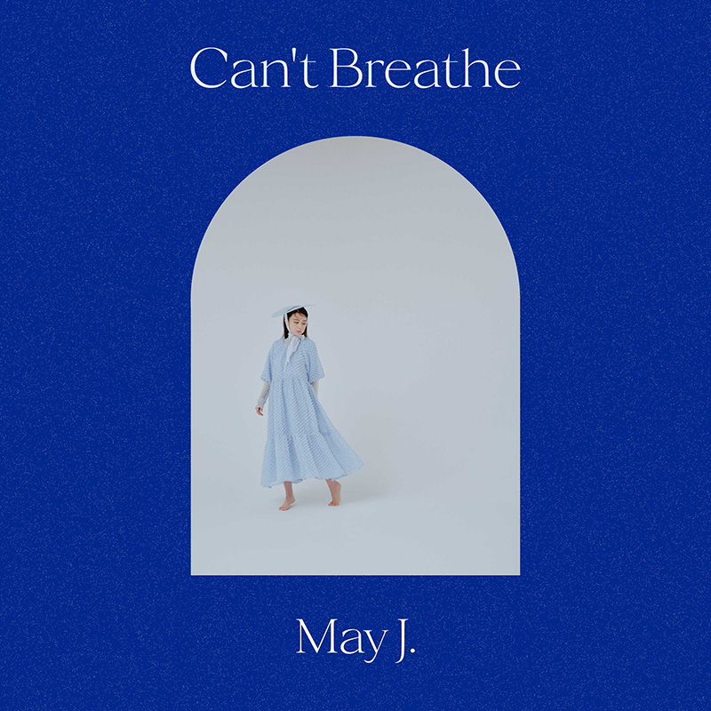 May J. 4ヶ月連続デジタルシングル第2弾「Can‘t Breathe」配信開始！（ジャケ写、キービジュアルも同時解禁）