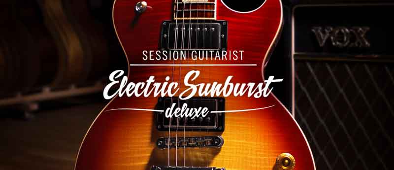 Native Instruments、「ELECTRIC SUNBURST DELUXE」をリリース！（人気ギター音源 ELECTRIC SUNBURST のパワフルな機能拡張バージョン）