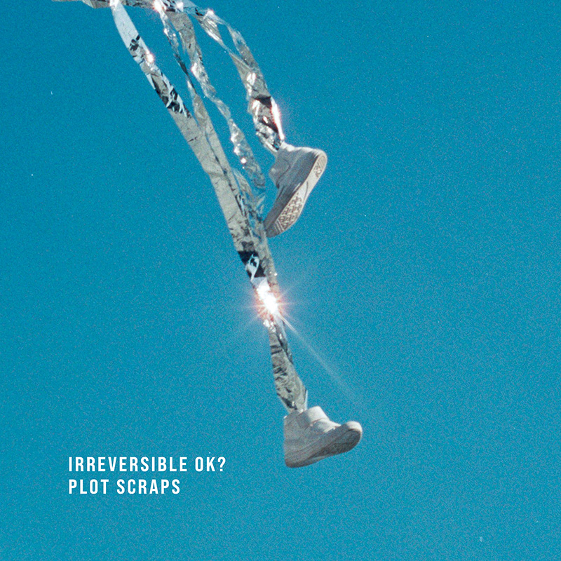 PLOT SCRAPS、1st EP『IRREVERSIBLE OK?』を5月26日に配信リリース決定！