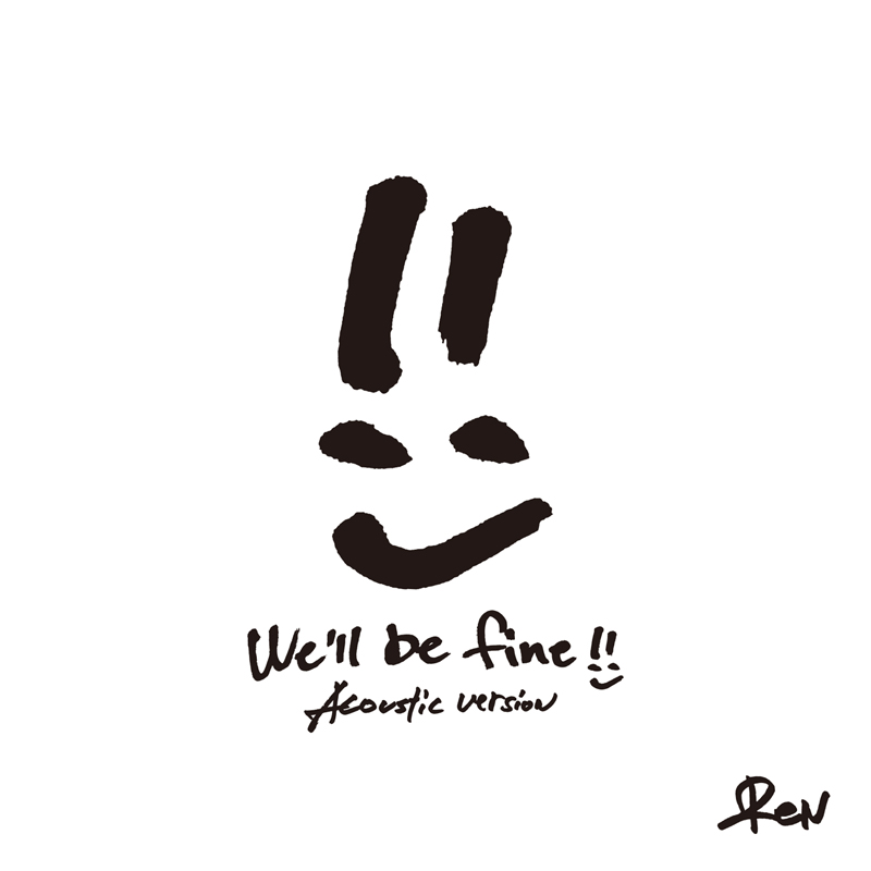 ReN、ニューシングル「We’ll be fine」の3バージョン目となる「We’ll be fine (Acoustic Version)」をリリース！